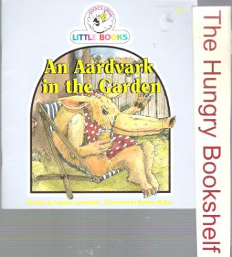 An Aardvark in the Garden : Cocky\'s Circle Books : Early Reader
